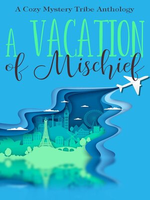 cover image of A Vacation of Mischief